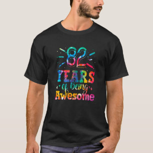 Camiseta 82 años de ser asombroso tinte de tie 82 años 82