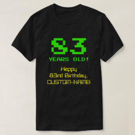 Camiseta 83 Aniversario: Diversión, 8-Bit Look, Nerdy / Gee