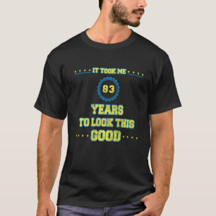 Camiseta 83 Años Me Tomó 83 Años Mirar Este Goo