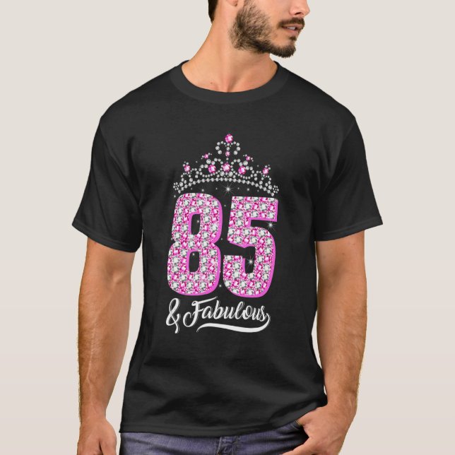Camiseta 85 años de edad 85 y fabuloso 85º cumpleaños Crown (Anverso)