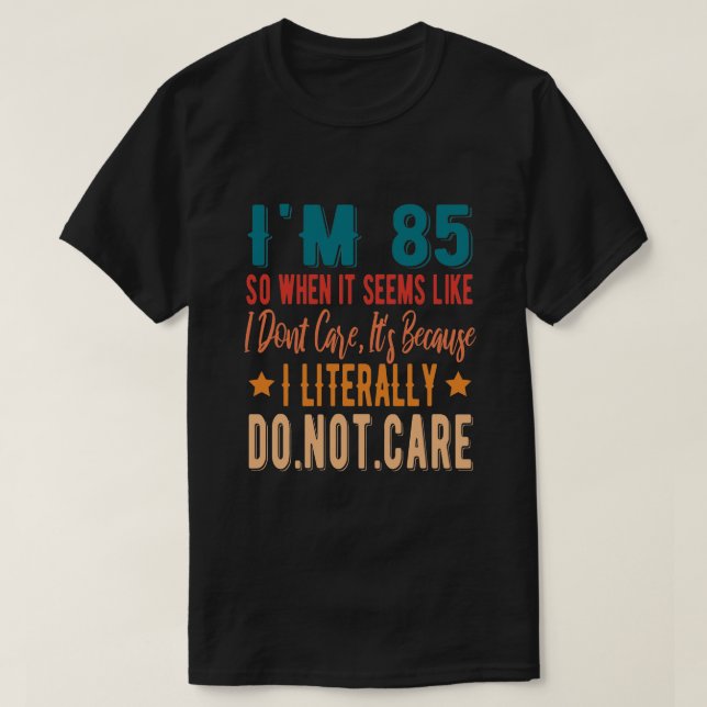 Camiseta 85 literalmente no importa - 85 cumpleaños 1936 (Diseño del anverso)
