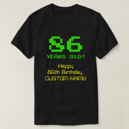 Camiseta 86º cumpleaños: Diversión, 8-bit look, Nerdy / Gee