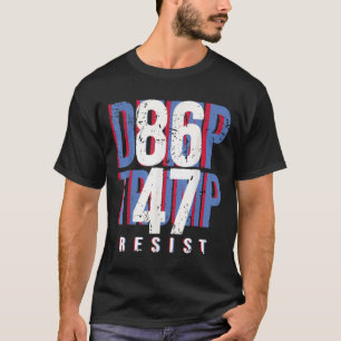 Camiseta 86 47 Anti Trump Impugnar 47 Deshacerse d