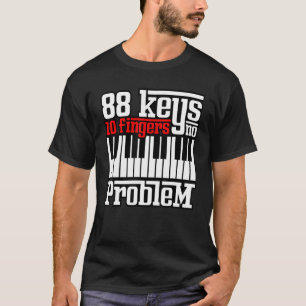 Camiseta 88 Claves 10 Dedos No Problema Piano Pianista Gag 