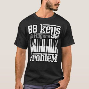 Camiseta 88 Claves 10 Dedos No Problema Piano Pianista Gag