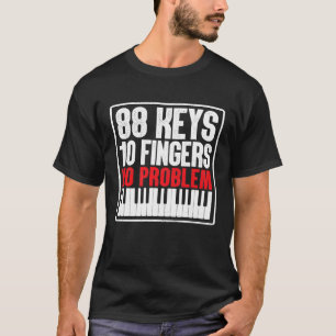 Camiseta 88 Claves 10 Dedos Sin Problema Piano Gracioso Pia