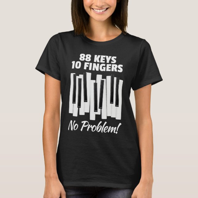 Camiseta 88 Keys 10 Fingers No Problem For Classic Music Pi (Anverso)