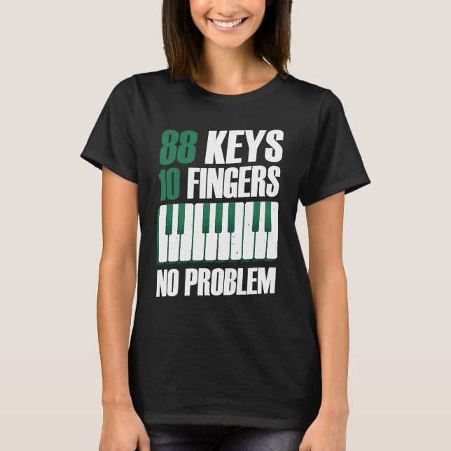 Camiseta 88 keys 10 fingers no problem piano (Anverso)