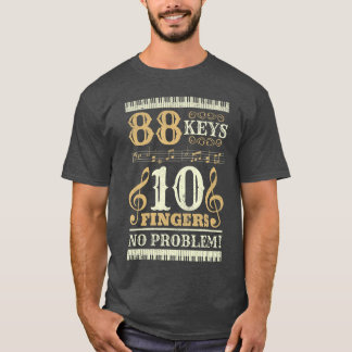 Camiseta 88 Keys 10 Fingers Piano Lover Players Funny Music