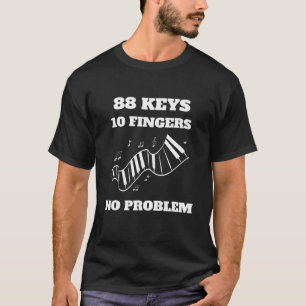 Camiseta 88 Teclas 10 Dedos No Hay Problema Pianista Piano 