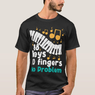 Camiseta 88 Teclas 10 Dedos Sin Problema Pianista Intérpret