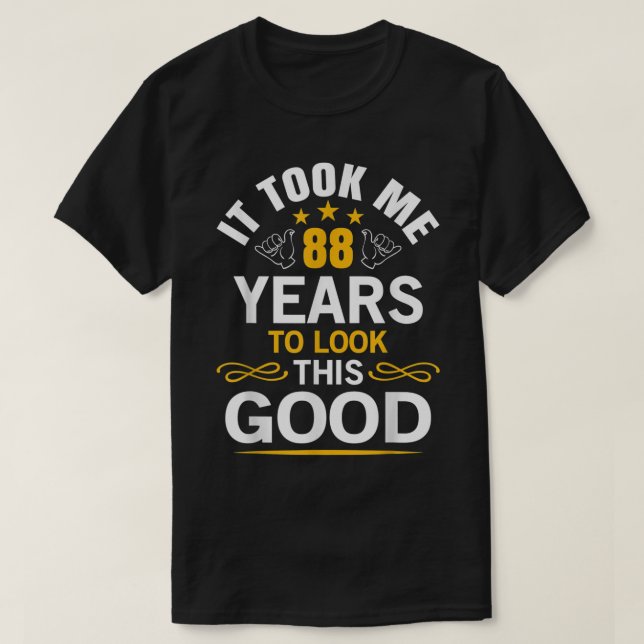 Camiseta 88th Birthday design Took Me 88 Years Old Birthday (Diseño del anverso)