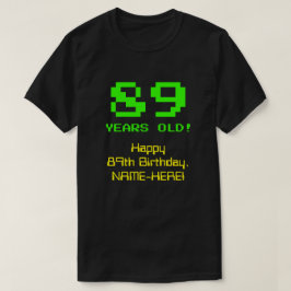 Camiseta 89º cumpleaños: Diversión, 8-bit look, Nerdy / Gee