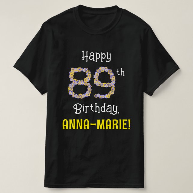 Camiseta 89º cumpleaños: Flores florales número "89" + nomb (Diseño del anverso)