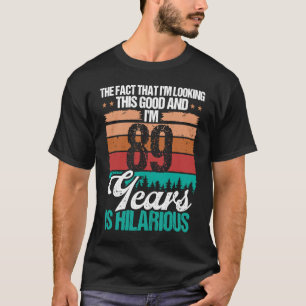 Camiseta 89 años luciendo este buen humor 89 cumpleaños