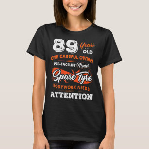 Camiseta 89 años Un cuidadoso propietario 89 cumpleaños