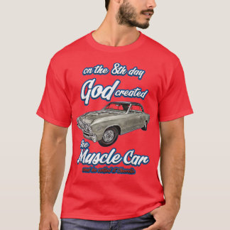 Camiseta 8.º día creado por dios, 1967 Chevelle, Muscle Car