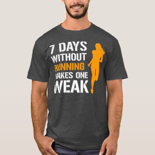 Camiseta 8 días sin correr hace que una mujer se presente d
