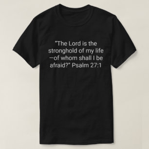 Camiseta 8. “El Señor es la fortaleza de mi vida—¿de quién