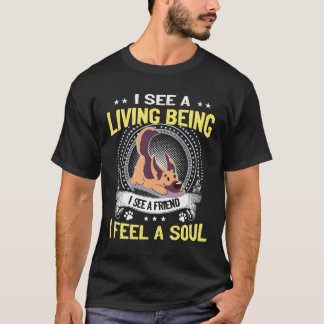 Camiseta 8 GSD- Veo un ser vivo Veo un amigo Siento