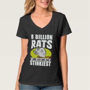 Camiseta 8 Mil Millones De Ratas Y Tú Eres El Más Apestoso