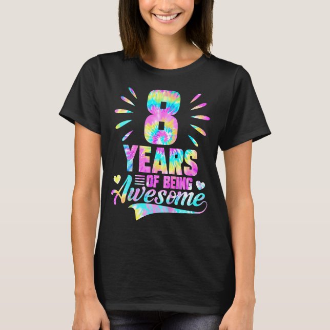 Camiseta 8th Birthday Tie-dye 8 Year Of Being Awesome  (Anverso)