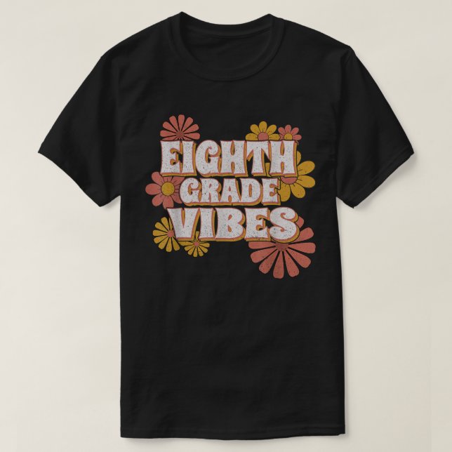 Camiseta 8th Eighth Grade Vibes Back to School For Teacher  (Diseño del anverso)