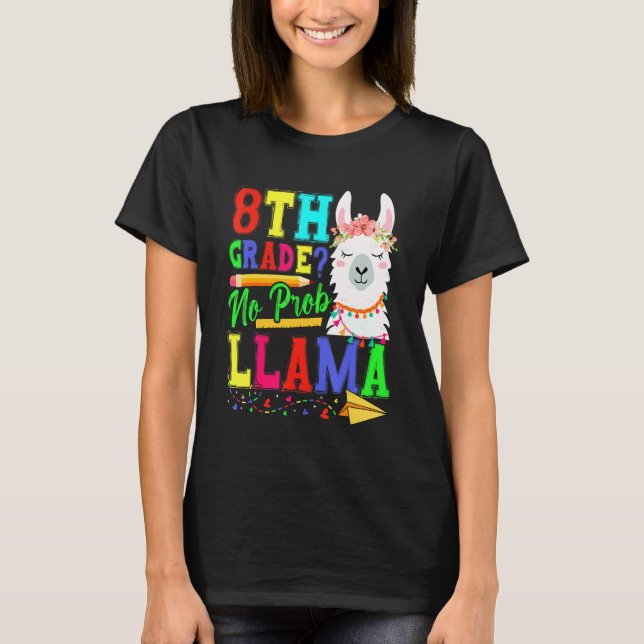 Camiseta 8th Grade No Prob Llama Back To School First Day 3 (Anverso)