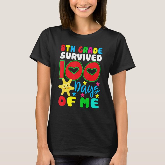 Camiseta 8th Grade Survived 100 Days Of Me for Teacher Chil (Anverso)