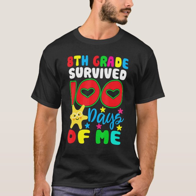 Camiseta 8th Grade Survived 100 Days Of Me for Teacher Chil (Anverso)