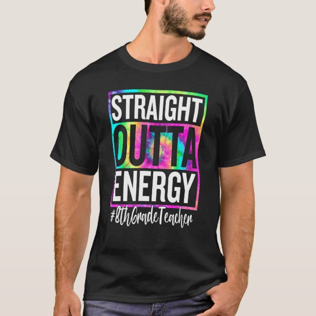 Camiseta 8th Grade Teacher Straight Outta Energy Teacher Li (Anverso)