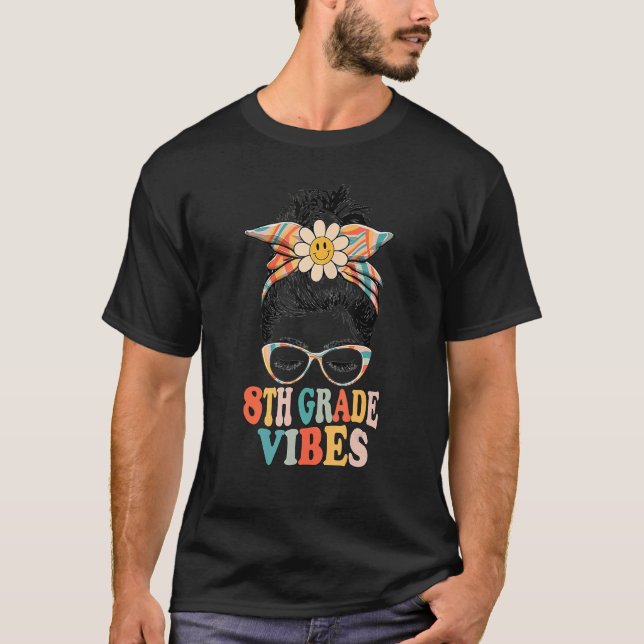 Camiseta 8th Grade Vibes Messy Hair Bun Girl Back To School (Anverso)