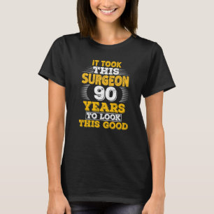 Camiseta 90 años de edad cumpleaños 90 para un cirujano