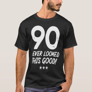 Camiseta 90 Años Nunca Pareció Tan Buen Cumpleaños 90 Bir