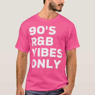 Camiseta 90 Rb Vibes Sólo Divertido Rnb Music Lover