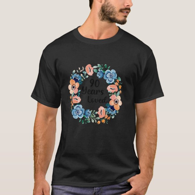 Camiseta 90 Years Loved Mom Grandma 90 Years Old 90th Birth (Anverso)