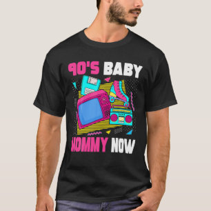 Camiseta 90S Baby Mommy Now - 90S Mom 1990S Aesthetic Nosta
