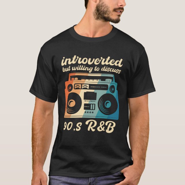Camiseta 90s R&B introverted but willing to discuss 90s RnB (Anverso)