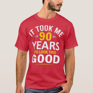 Camiseta 90th Birthday Design, Took Me 90 Years, 90 Year Ol