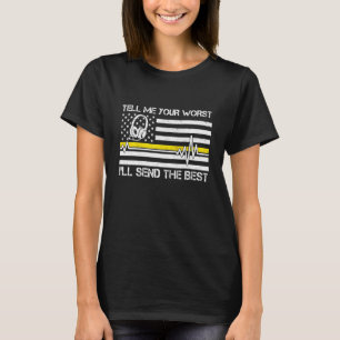 Camiseta 911 Bandera De Dispatcher Díganme Lo Peor Que Envi