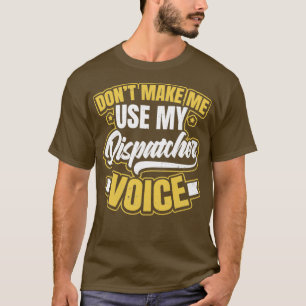 Camiseta 911 Camisas de Dispatcher Donx27t Me Hacen Usar Gi