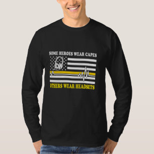 Camiseta 911 Dispatcher Algunos Héroes Llevan Capas Que Otr