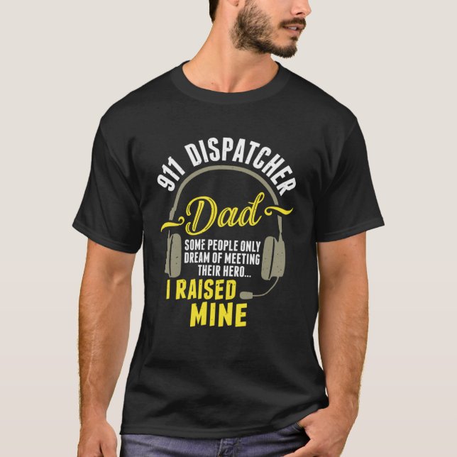 Camiseta 911 Dispatcher Dad Dispatch Operator 911 Dispatche (Anverso)