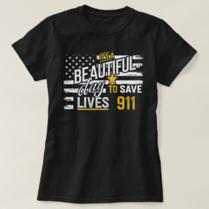 Camiseta 911 Dispatcher - Hermoso día para salvar vidas