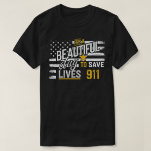 Camiseta 911 Dispatcher - Hermoso día para salvar vidas
