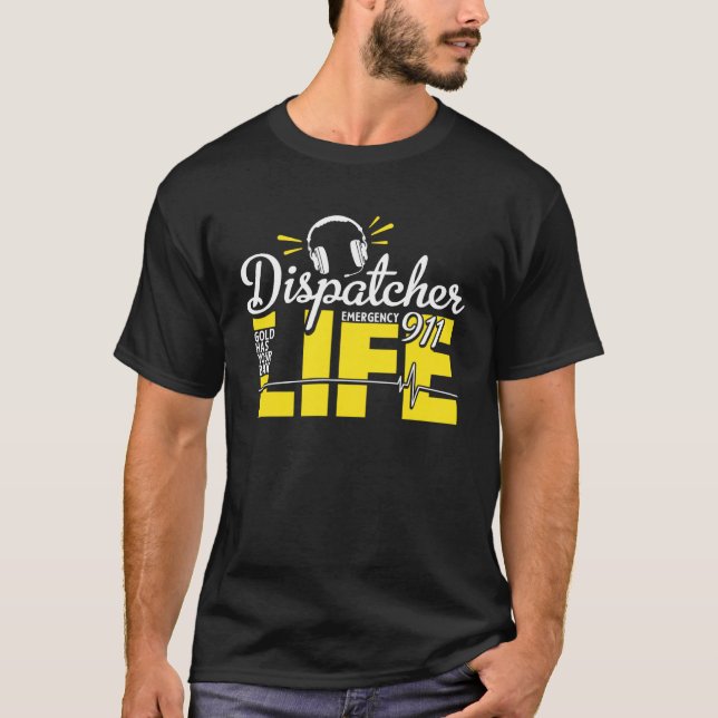 Camiseta 911 Dispatcher Life Dispatch Operator 911 Dispatch (Anverso)