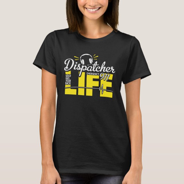 Camiseta 911 Dispatcher Life Dispatch Operator 911 Dispatch (Anverso)