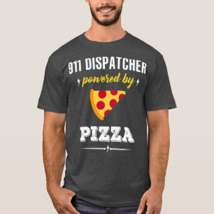 Camiseta 911 Dispatcher Powered By Pizza