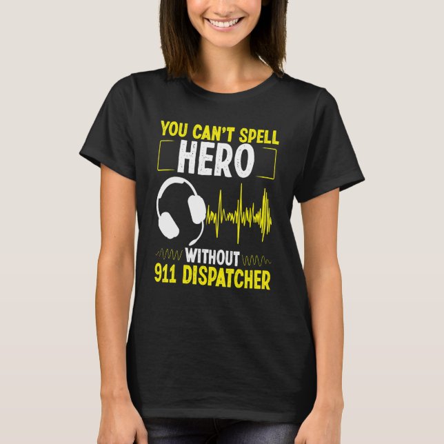 Camiseta 911 Dispatcher Spell Hero Fire and Police Emergenc (Anverso)