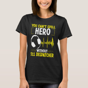 Camiseta 911 Dispatcher Spell Hero Fire y Emergencia polici